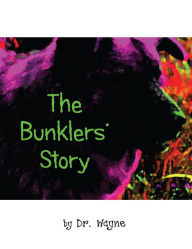 Title: The Bunklers' Story, Author: Dr. Wayne