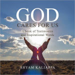 Alternative view 1 of GOD CARES FOR US: A book of Testimonies and Inspirational Words.