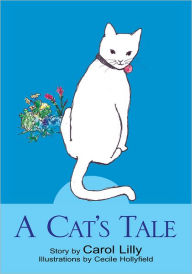 Title: A Cat's Tale, Author: Carol Lilly