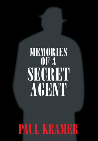 MEMORIES OF A SECRET AGENT