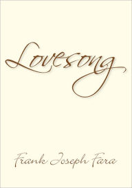 Title: Lovesong, Author: Frank Joseph Fara