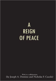 Title: A REIGN OF PEACE, Author: Joseph A. Domino