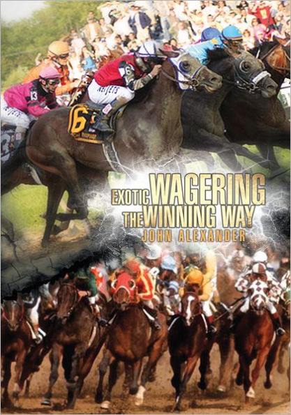 Exotic Wagering the Winning Way