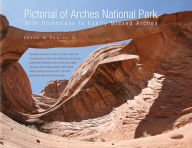 Title: Pictorial of Arches National Park With Directions to Easily Missed Arches, Author: Edson M. Rowley Jr.