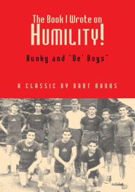 Title: The Book I Wrote On Humility, Author: Bart Banks