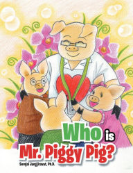 Title: Who is Mr. Piggy Pig?, Author: Somjai Jangjiravat