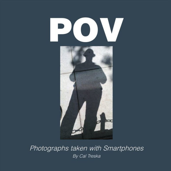 POV : Photographs taken with Smartphones: Photographs taken with Smartphones