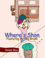 Where's Shon Featuring Mr. Big Brush