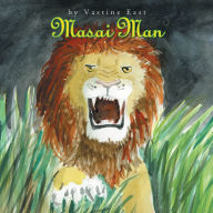 Title: Masai Man, Author: Xlibris US