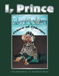 Title: I, Prince, Author: Elizabeth M. Balazy