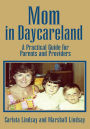 Mom in Daycareland: A Practical Guide for Parents and Providers