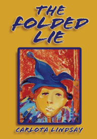 Title: The Folded Lie: A Comedy of Bad Manners, Author: Carlota Lindsay