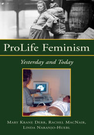 Title: ProLife Feminism: Yesterday and Today, Author: Rachel M. MacNair