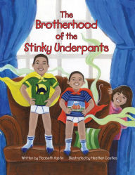 Title: The Brotherhood of the Stinky Underpants, Author: Elizabeth Austin