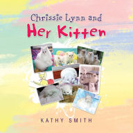 Title: Chrissie Lynn and Her Kitten, Author: Kathy Smith