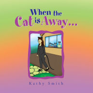 Title: When the Cat is Away..., Author: Kathy Smith