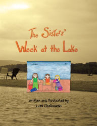 Title: The Sisters' Week At the Lake, Author: Greg Martini; Lisa Chelkowski