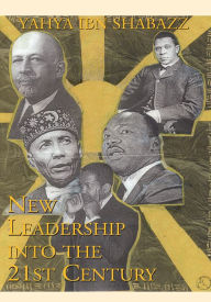 Title: New Leadership into the 21st Century, Author: Yahya ibn Shabazz