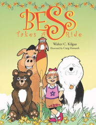 Title: Bess Takes a Ride, Author: Walter C. Kilgus