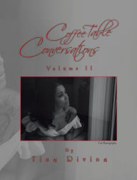 Title: Coffee Table Conversations Volume II, Author: Tina Divina