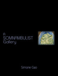 Title: A Somnambulist Gallery, Author: Simone