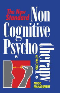 Title: Non Cognitive Psychotherapy: advancing mood management, Author: Russ Hoover