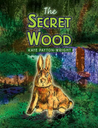 Title: The Secret Wood, Author: Kaye Payton-Wright