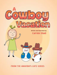 Title: A Cowboy Vacation, Author: Carole Hlad