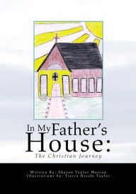 Title: In My Father's House: The Christian Journey, Author: Sharon Watson