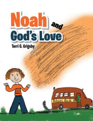 Title: Noah and God's Love, Author: Terri G. Grigsby