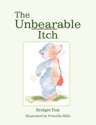 Title: The Unbearable Itch, Author: Bridget Fisk