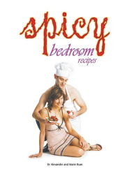 Title: Spicy Bedroom Recipes, Author: Dr. Alexander Ryan