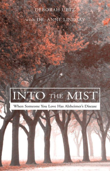 Into The Mist: When Someone You Love Has Alzheimer's Disease