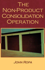 Title: The Non Product Consolidation Operation: A Novel, Author: John Ropa