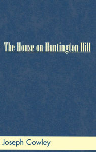 Title: The House on Huntington Hill, Author: Joseph Cowley