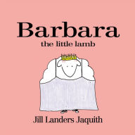 Title: Barbara, the little lamb, Author: Jill Landers Jaquith