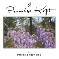 Title: A Promise Kept, Author: Bonita Bandaries