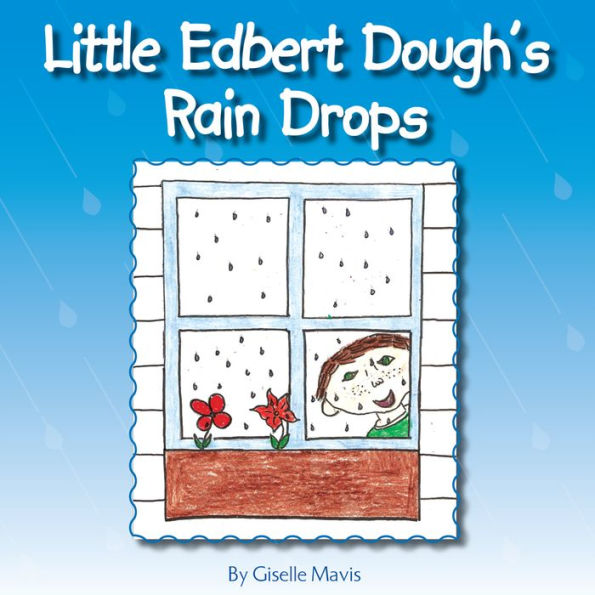 Little Edbert Dough's Rain Drops