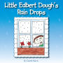 Little Edbert Dough's Rain Drops