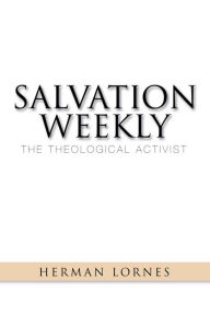 Title: Salvation Weekly: The Theological Activist, Author: Herman Lornes