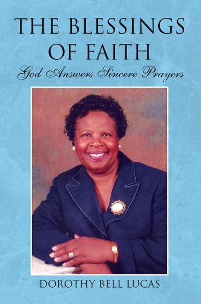 THE BLESSINGS OF FAITH: God Answers Sincere Prayers