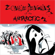 Title: Zombie Penguins of the Antarctic, Author: Patrick Edquist