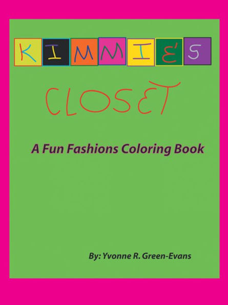 Kimmie's Closet: A Fun Fashions Coloring Book