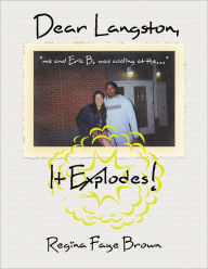 Title: Dear Langston, It Explodes!, Author: Regina Faye Brown