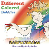 Title: Different Colored Bubbles, Author: Dolores Sanchez