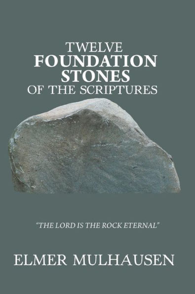 Twelve Foundation Stones of the Scriptures