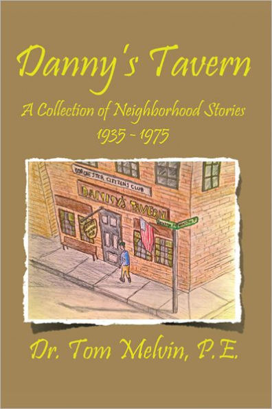 Danny's Tavern: A Collection of Neighborhood Stories 1935-1975