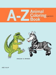 Title: A - Z Animal Coloring & Activity Book: English & Spanish, Author: Kevin Hill