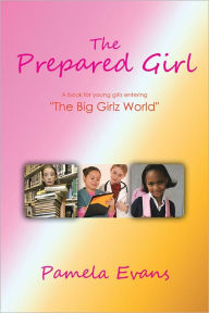 Title: The Prepared Girl: A book for young girls entering 