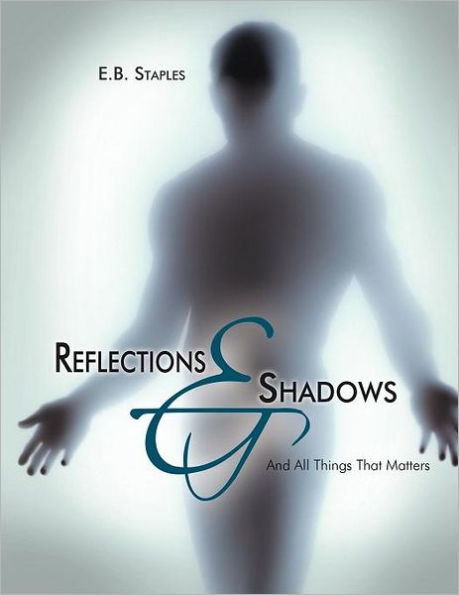 Reflections And Shadows: All Things That Matters